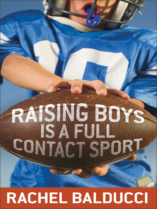 Imagen de portada para Raising Boys Is a Full-Contact Sport